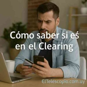 Cómo saber si estás en el Clearing